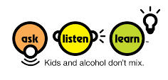Ask-Listen-Learn: Kids and alcohol don't mix